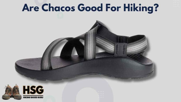 Are Chacos Good For Hiking? A Review Guide!