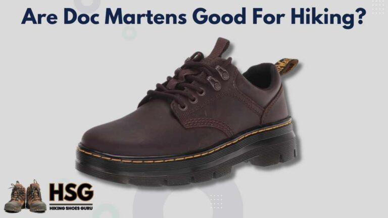 Are Doc Martens Good For Hiking? A Detailed Guide!